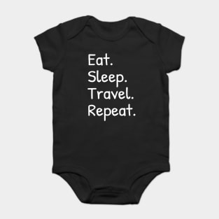 Mens Women Eat Sleep Travel Repeat Funny Baby Bodysuit